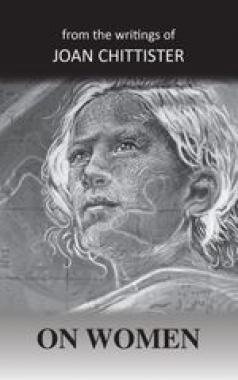 From the writings of Joan Chittister: On Women