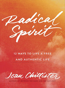 Radical Spirit: 12 Ways to Live a Free and Authentic Life by Joan Chittister