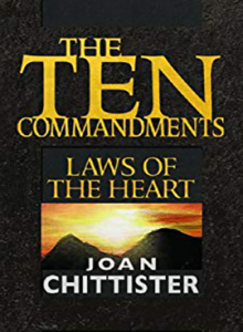 The Ten Commandments: Laws of the Heart by Joan Chittister