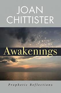 Awakenings: Prophetic Reflections by Joan Chittister, ed. Mary Lou Kownacki and Mary Hembrow Snyder