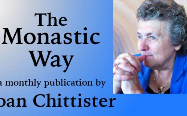 The Monastic Way a monthly publication by Joan Chittister