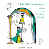 A Little Rule For Beginners: Insights into Benedictine Spirituality by Joan Chittister