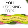 What Are Your Looking For? by Joan Chittister