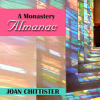 A Monastery Almanac by Joan Chittister
