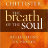 The Breath of the Soul by Joan Chittister