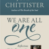 We Are All One by Joan Chittister